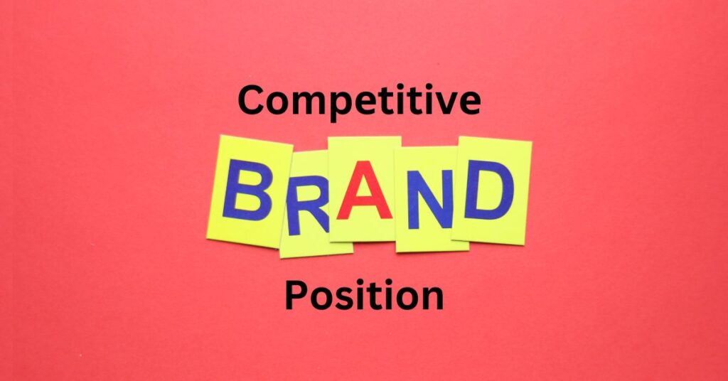 Compеtitivе Brand Position