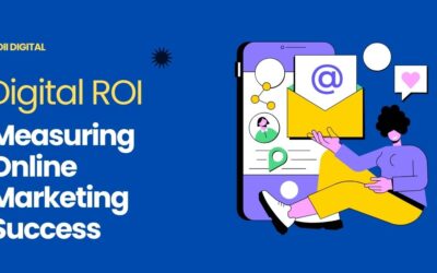 Understanding Digital ROI: Measuring Online Marketing Success