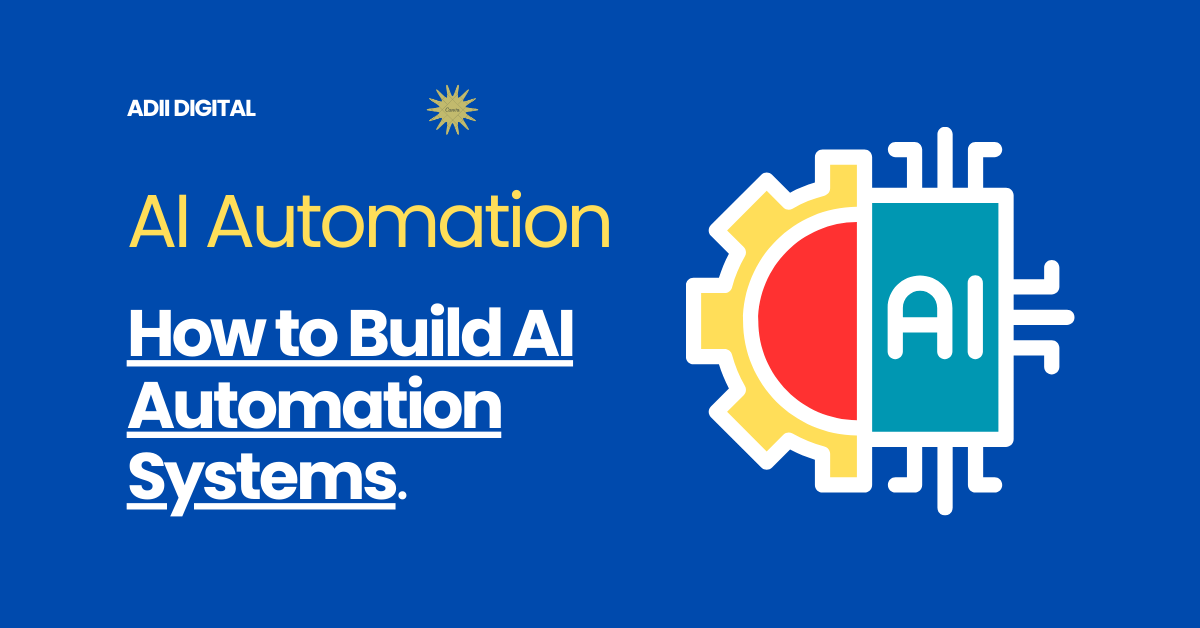 How to Build AI Automation Systems That Actually Work: In 2025 ...