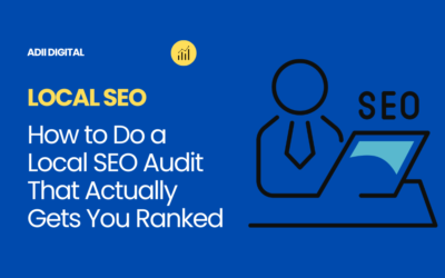 How to Do a Local SEO Audit That Actually Gets You Ranked
