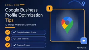 Google Business Profile Optimization Tips: 12 Things We Do for Every Client