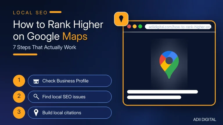 How to Rank Higher on Google Maps: 7 Steps That Actually Work (2026)
